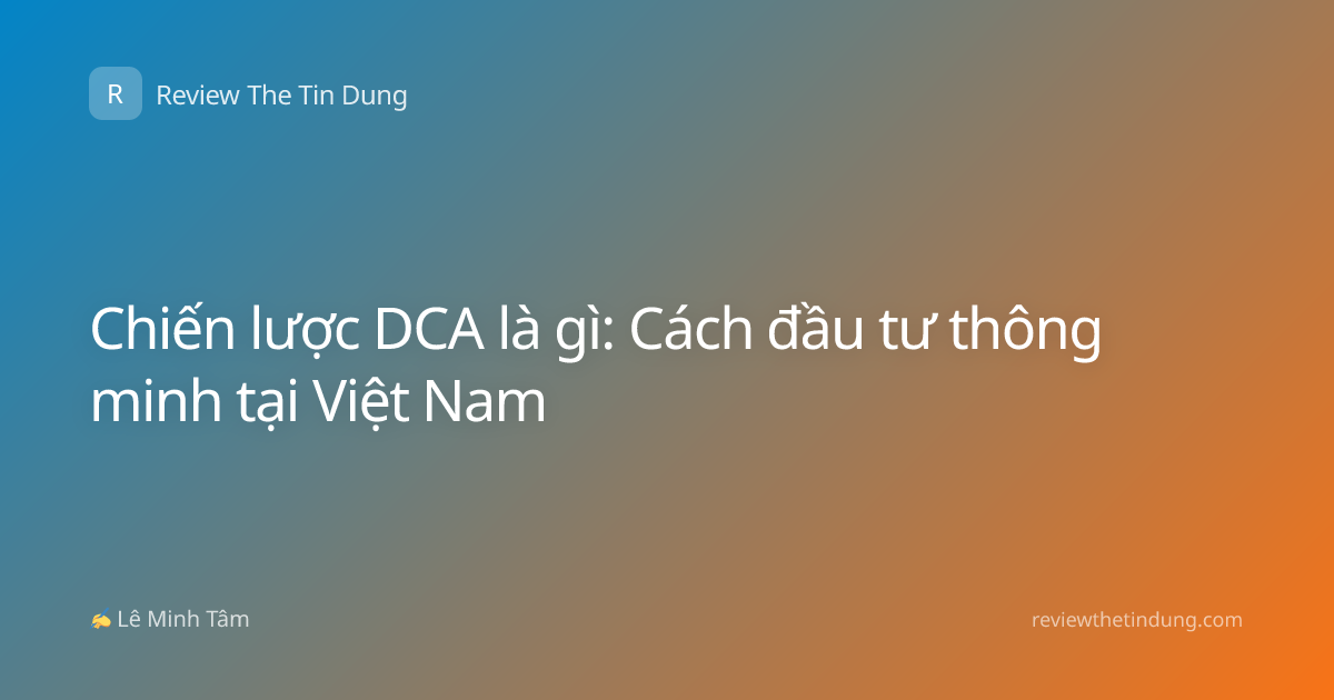 Chiến lược DCA là gì: Cách đầu tư thông minh tại Việt Nam