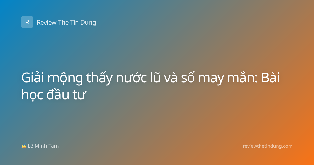 Giải mộng thấy nước lũ và số may mắn: Bài học đầu tư