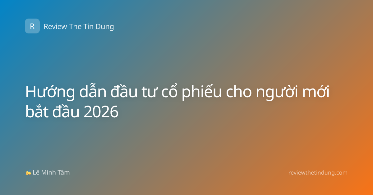 Hướng dẫn đầu tư cổ phiếu cho người mới bắt đầu 2026