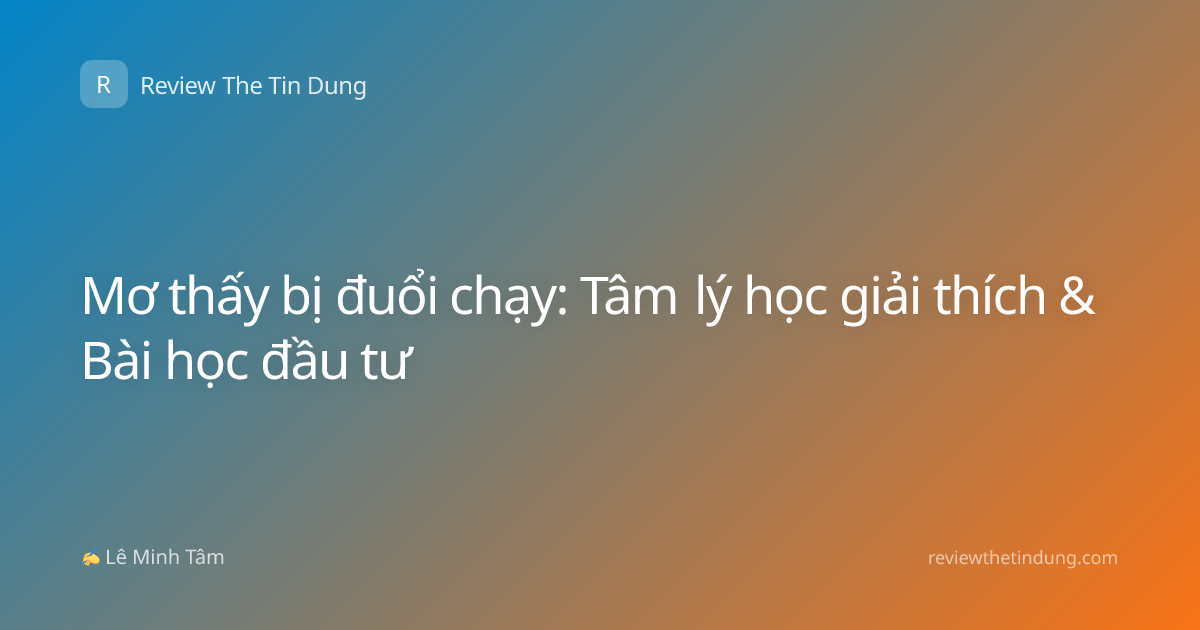 Mơ thấy bị đuổi chạy: Tâm lý học giải thích & Bài học đầu tư