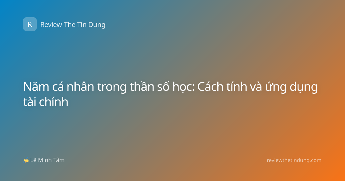 Năm cá nhân trong thần số học: Cách tính và ứng dụng tài chính